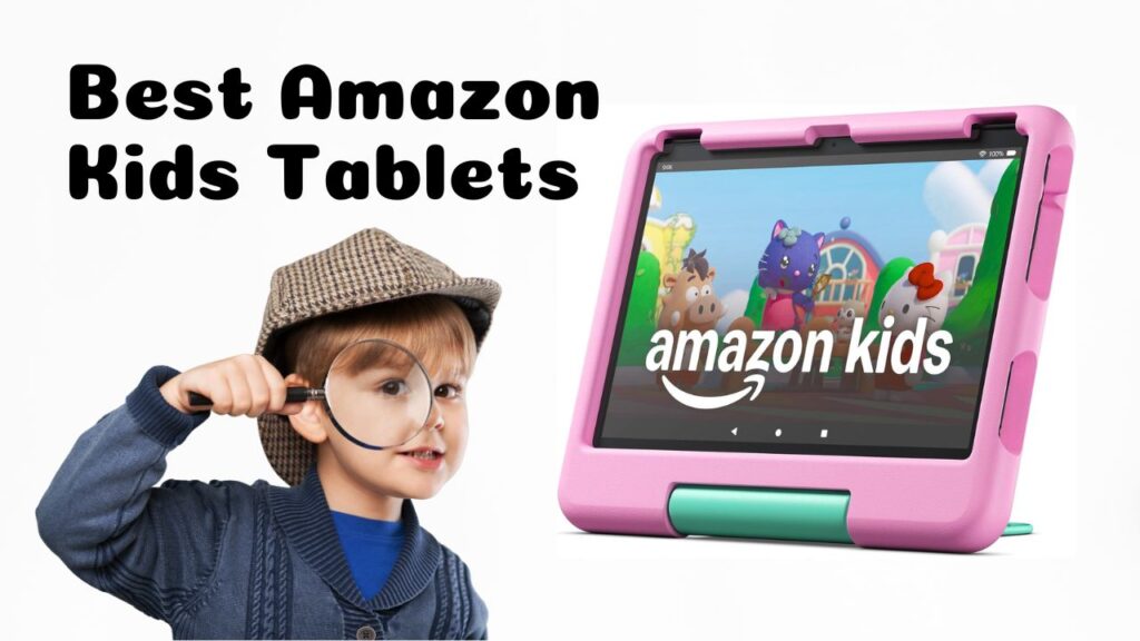 The 5 Best Amazon Kids Tablets (Kindle & Fire) The 5 Best Amazon Kids Tablets (Kindle & Fire)