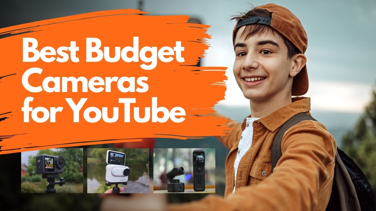 Best Budget Cameras for YouTube: Affordable Cameras for Beginners Best Cameras for YouTube: Affordable Cameras for Beginners